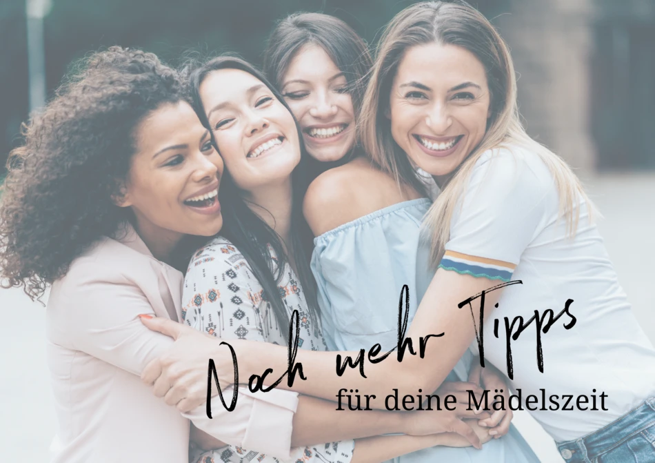 Mädelszeit - Tipps