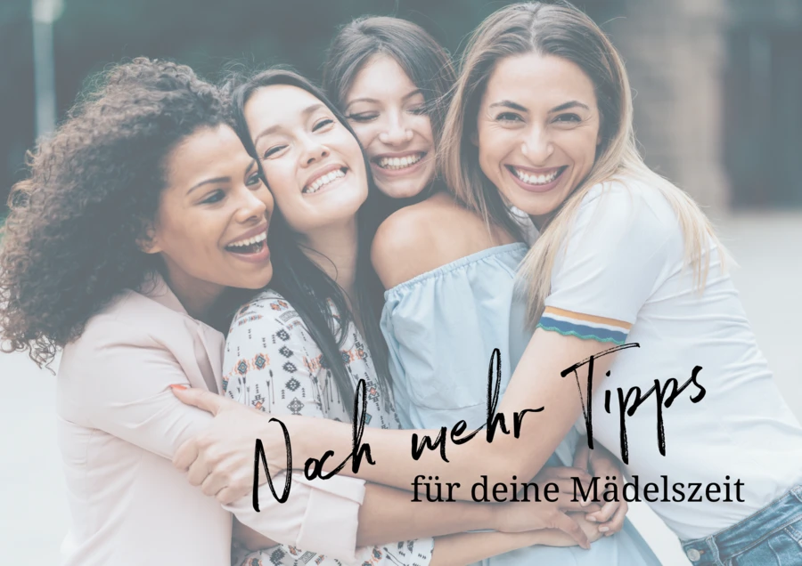 Mädelszeit - Tipps