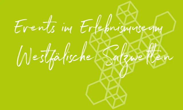 Veranstaltungen im Erlebnismuseum Westfälische Salzwelten