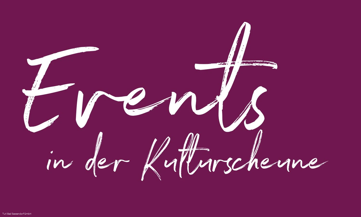 Events in der Kulturscheune Events in der Kulturscheune